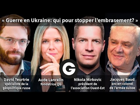 « Guerre en Ukraine: qui pour stopper l’embrasement ? » : Nikola Mirkovic invité par QG